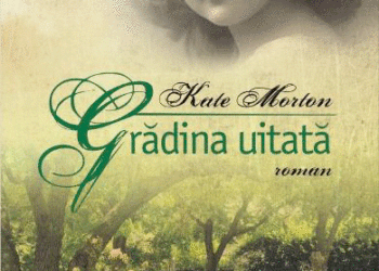 „Grădina uitată” de Kate Morton
