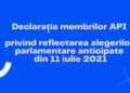 Declaraţia membrilor API privind reflectarea alegerilor parlamentare anticipate din 11 iulie 2021