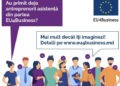 Peste 38 de mii de companii au primit asistență în cadrul inițiativei EU4Business