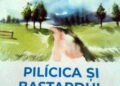 Veşnicia s-a născut la sat sau despre romanul  lui Vlad Pascaru „Pilicica şi bastardul”