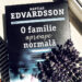 „O familie aproape normală” de Mattias Edvardsson