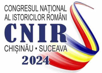 Congresul Național al Istoricilor Români, la Chișinău și Suceava