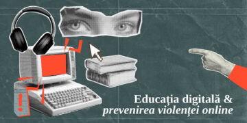 Educația digitală și prevenirea violenței online: cum putem crea o cultură a respectului online?
