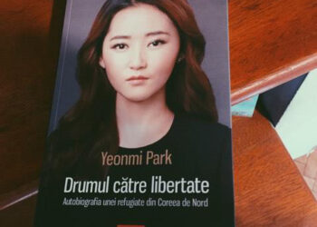 „Drumul către libertate” de Yeonmi Park – o lectură indispensabilă pentru cei  care nu au cunoscut comunismul și dictatura