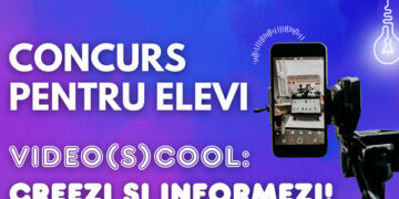 „Video(s)cool: creezi și informezi!” – Concurs pentru liceeni