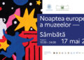 COMUNICAT DE PRESĂ. ZIUA INTERNAȚIONALĂ A MUZEELOR ȘI NOAPTEA EUROPEANĂ A MUZEELOR